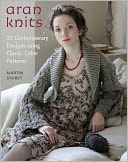 Aran Knits: 23 Contemporary Designs Using Classic Cable Patterns