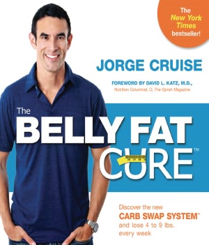 The Belly Fat Cure: Discover the New Carb Swap System and Lose 4 to 9 lbs. Every Week