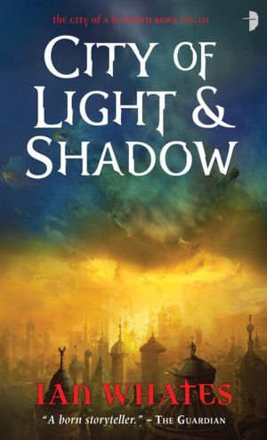 City of Light and Shadow: City of a Hundred Rows, Book 3
