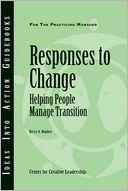 Responses to Change: Helping People Make Transitions