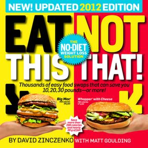 Eat This, Not That! 2012: The No-Diet Weight Loss Solution