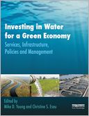 Investing in Water for a Green Economy: Services, Infrastructure, Policies and Management