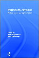 Watching the Olympics: Politics, Power and Representation