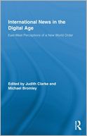 International News in the Digital Age: East-West Perceptions of a New World Order