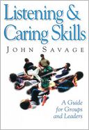 Listening and Caring Skills in Ministry: A Guide for Groups and Leaders