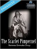 The Scarlet Pimpernel by Baroness Orczy: Vook Classics