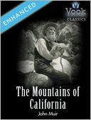 The Mountains of California by John Muir: Vook Classics
