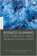 Business Planning for Turbulent Times: New Methods for Applying Scenarios
