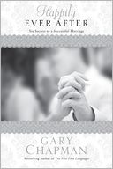 Happily Ever After: Six Secrets to a Successful Marriage