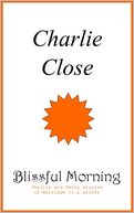 Blissful Morning, Charlie and Kathy stories of marriage to a writer