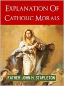 STORY OF CHRISTIANITY: EXPLANATION OF CATHOLIC MORALS (Special Nook Edition by the Catholic Church Catechism Press): Catholic Church Guide to Morality NOOKBook Original Precursor to YOUCAT [Youth Catechism]