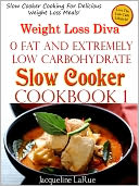 Weight Loss Diva 0 Fat Extremely Low Carbohydrate Slow Cooker Cookbook Book 1