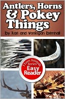 Antlers, Horns and Pokey Things