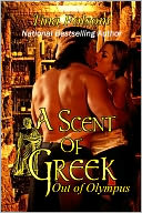 download A Scent of Greek (Out of Olympus #2 - A Greek God Romance) (Paranormal Romance) book
