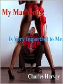 My Manhood...Is Very Important to Me