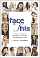 Face This : Real advice from real models, photographers and makeup artists on how to become Picture Perfect!