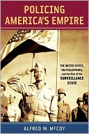 Policing America's Empire: The United States, the Philippines, and the Rise of the Surveillance State