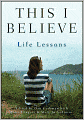 This I Believe: Life Lessons