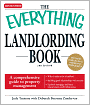 The Everything Landlording Book: A comprehensive guide to property management