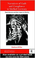 Narratives of Guilt and Compliance in Unified Germany