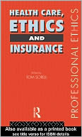 Health Care, Ethics and Insurance