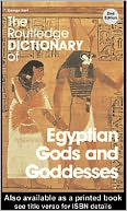 The Routledge Dictionary of Egyptian Gods and Goddesses