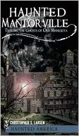 Haunted Mantorville: Trailing the Ghosts of Old Minnesota
