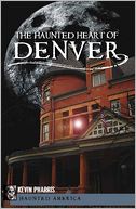The Haunted Heart of Denver