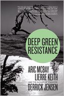 Deep Green Resistance: Strategy to Save the Planet