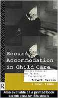 Secure Accommodation in Child Care