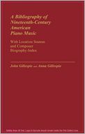 A Bibliography Of Nineteenth-Century American Piano Music