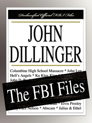 John Dillinger: The FBI Files