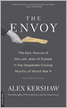 The Envoy: The Epic Rescue of the Last Jews of Europe in the Desperate Closing Months of World War II