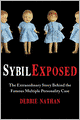 Sybil Exposed: The Extraordinary Story Behind the Famous Multiple Personality Case
