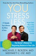 YOU: Stress Less: The Owner's Manual for Regaining Balance in Your Life