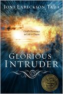 Glorious Intruder: God's Presence in Life's Chaos