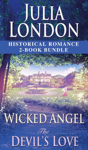 Julia London Historical Romance 2-Book Bundle: The Devil's Love and Wicked Angel