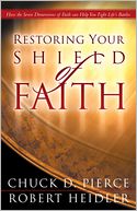 Restoring Your Shield of Faith: Reach a New Dimension of Faith for Daily Victory
