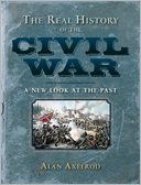 The Real History of the Civil War: A New Look at the Past