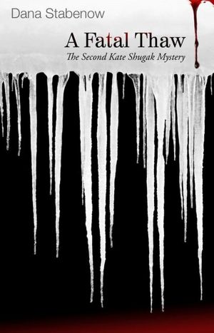 A Fatal Thaw (Kate Shugak #2)