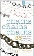 Chains Chains Chains: 25 Necklaces, Bracelets & Earrings