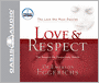 Love and Respect: The Love She Most Desires, the Respect He Desperately Needs