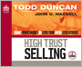 High Trust Selling: Make More Money in Less Time with Less Stress