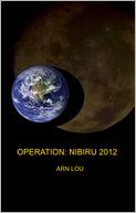 Operation: Nibiru 2012