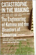 download Catastrophe in the Making : The Engineering of Katrina and the Disasters of Tomorrow book