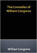 The Comedies of William Congreve w/ Direct link technology (A Comedie Drama)