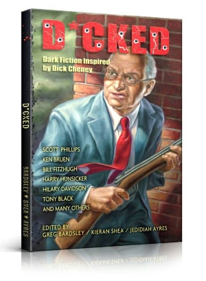 D*CKED: Dark Fiction by Dick Cheney