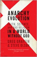 Anarchy Evolution: Faith, Science, and Bad Religion in a World Without God