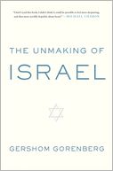 The Unmaking of Israel