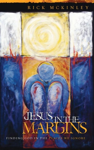 Jesus in the Margins: Finding God in the Places We Ignore